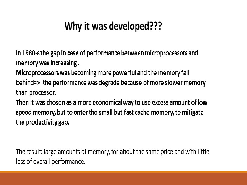 Why it was developed???  In 1980-s the gap in case of performance between